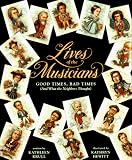 Lives of the Musicians: Good Times, Bad Times (and What the Neighbors Thought)