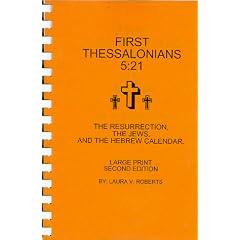 1st Thessalonians 5:21, The Resurrection, The Jews, and The Hebrew Calendar