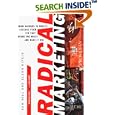 Radical Marketing: From Harvard to Harley, Lessons from Ten That Broke the Rules and Made It Big