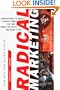 Radical Marketing: From Harvard to Harley, Lessons from Ten That Broke the Rules and Made It Big