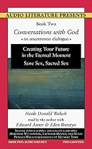 Conversations With God: An Uncommon Dialogue, Book Two, Audio Volume I