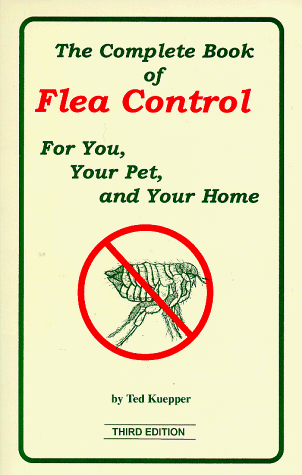 The Complete Book of Flea Control for You, Your Pet, and Your Home
