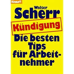 K�ndigung. Die besten Tips f�r Arbeitnehmer.
