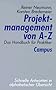 Projektmanagement von A-Z: Das Handbuch f�r Praktiker