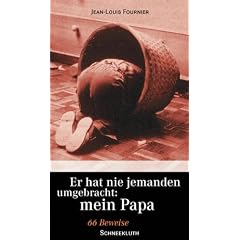 Er hat nie jemanden umgebracht: mein Papa. 66 Beweise