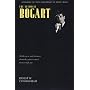 The Ultimate Bogart: All the Facts and Fantasies About Humphrey Bogart, the Quintessential Movie Tough Guy