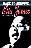 Rage To Survive Etta James, David Ritz