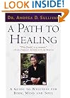 A Path to Healing: A Guide to Wellness for Body, Mind, and Soul