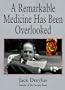 A Remarkable Medicine Has Been Overlooked: Including an Autobiography, and the Clinical Section of the Broad Range of Use of Phenytoin