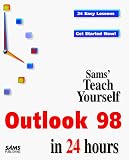 Teach Yourself Outlook 98 in 24 Hours