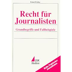Recht f�r Journalisten. Grundbegriffe und Fallbeispiele
