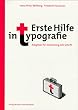 Erste Hilfe in Typografie: Ratgeber f�r Gestaltung und Umgang mit Schrift