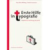 Erste Hilfe in Typografie: Ratgeber f�r Gestaltung und Umgang mit Schrift