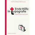 Erste Hilfe in Typografie: Ratgeber f�r Gestaltung und Umgang mit Schrift
