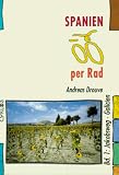 Spanien per Rad - Band 1 - Der Norden (Jakobsweg, Galicien) - Andreas Drouve