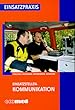 Einsatzstellen-Kommunikation. Planung, Organisation und Durchf�hrung mit Praxisbeispielen f�r Stadt und Land.