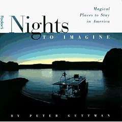 Nights to Imagine: Magical Places to Stay in America (Nights to Imagine)