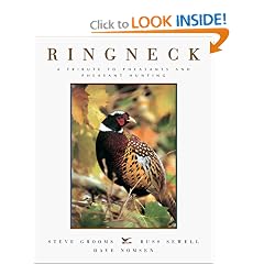 Ringneck: A Tribute to Pheasants and Pheasant Hunting