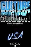 Culture Shock! USA: A Survival Guide to Customs and Etiquette (Culture Shock! USA)