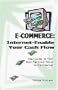 E-Commerce: Internet-Enable Your Cash Flow