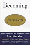 Becoming Gentlemen: Women, Law School, and Institutional Change