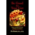 Be Good to Your Gut: Recipes and Tips for People With Digestive Problems (Blackwell Healthcare)