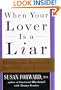 When Your Lover Is a Liar: Healing the Wounds of Deception and Betrayal