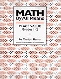 Math by All Means: Place Value, Grade 1-2