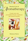 Practical Art of Aromatherapy