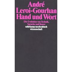 Hand und Wort: Die Evolution von Technik, Sprache und Kunst (suhrkamp taschenbuch wissenschaft)