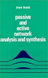 Passive and Active Network Analysis and Synthesis Aram Budak