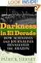 Darkness in El Dorado: How Scientists and Journalists Devastated the Amazon
