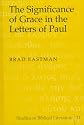 The Significance of Grace in the Letters of Paul
