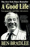 A Good Life: Newspapering and Other Adventures