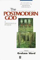 The Postmodern God: A Theological Reader (Blackwell Readings in Modern Theology)