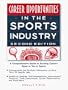 In the Sports Industry: A Comprehensive Guide to the Exciting Careers Open to You in the Sports Industry (Career Opportunities)