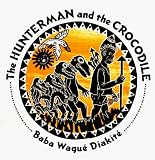 The Hunterman and the Crocodile