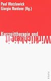 Kurzzeittherapie und Wirklichkeit - Paul Watzlawick, Giorgio Nardone