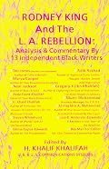 Rodney King and the L.A. Rebellion: Analysis and Commentary by 13 Independent Black Writers