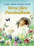 In dein Album schreibe ich dir. Verse für das Poesiealbum