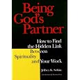 Being God's Partner: How to Find the Hidden Link Between Spirituality and Your Work