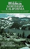 100 Hikes in Northern California: Covers the Coast Range and the North Coast, the Bay Area, and the Klamath, Cascade, and Sierra Nevada Mountains