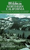 100 Hikes in Northern California: Covers the Coast Range and the North Coast, the Bay Area, and the Klamath, Cascade, and Sierra Nevada Mountains