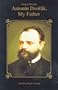Antonin Dvorak, My Father
