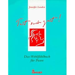 Tut euch gut! - Das Wohlf�hlbuch f�r Paare