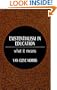 Existentialism in Education: What It Means