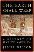 The Earth Shall Weep: A History of Native America