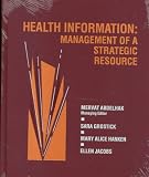 Health Information: Management of A Strategic Resource