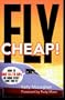 Fly Cheap!: How to Save 5% To %50 or More Every Time You Fly