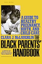 Black Parents' Handbook: A Guide to Healthy Pregnancy, Birth and Child Care